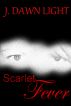 Scarlet Fever by J. Dawn Light