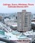 Ceilings, Doors, Windows, Floors - Collected Stories 2011 by Robert Adair Wilson