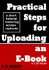 Practical Steps for Uploading an E-Book to KDP/Kindle by K. M. Moody