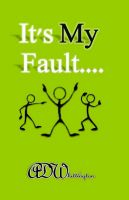 Cover for 'It's My Fault....'