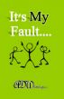 It's My Fault.... by A. D. Whittington