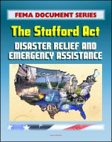 Cover for 'FEMA Document Series: Robert T. Stafford Disaster Relief and Emergency Assistance Act, Public Law 93-288 (Stafford Act)'