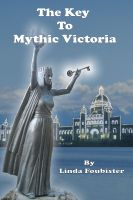 Cover for 'The Key to Mythic Victoria'