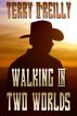 Walking in Two Worlds by Terry O'Reilly