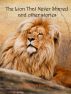 The Lion That Never Shared and other stories by Matthew Howorth