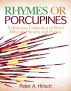 Rhymes or Porcupines by Peter A. Hirsch