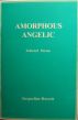 Amorphous Angelic, Selected Poems by Jacqueline Howett