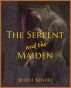 The Serpent and the Maiden by Jolene Kendry