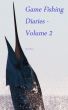 Game Fishing Diaries - Volume 2 by Chic McSherry