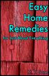 Easy Home Remedies for Just About Everything by  Sage
