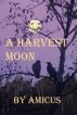A Harvest Moon by Amicus 