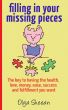 Filling in your missing pieces by Olga Sheean