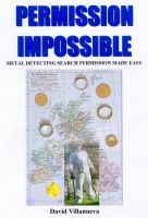 Cover for 'PERMISSION IMPOSSIBLE: Metal Detecting Search Permission Made Easy'