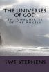The Universes of God: The Chronicles of The Angels by Twe Stephens