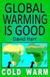 Global Warming Is Good by David Hart