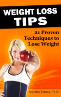 Cover for 'Weight Loss Tips: 21 Proven Techniques to Lose Weight'