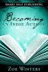 Smart Self-Publishing: Becoming an Indie Author by Zoe Winters