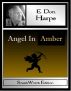 Angel In Amber by E. Don Harpe