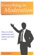Everything In Moderation - How to chair, moderate and otherwise lead events by Tony Hallett