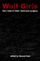 Cover for 'Wolf-Girls: Dark Tales of Teeth, Claws and Lycogyny'