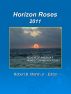 Horizon Roses 2011 by Robert B. Martin Jr.
