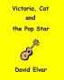 Victoria, Cat and the Pop Star (Snippets) by David Elvar