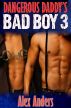 Dangerous Daddy's Bad Boy 3 by Alex Anders