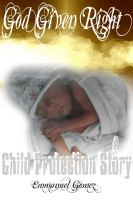 Cover for 'God Given Right: A Child Protection Story'