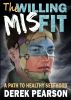 The Willing Misfit by Derek Pearson