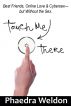 Touch Me There by Phaedra Weldon