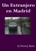 Un Extranjero en Madrid by Noreen. Byrne