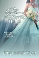 Cover for 'A Gentleman Never Tells (Regency Historical Romance)'