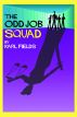 The Odd Job Squad by Karl Fields