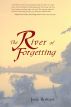 The River of Forgetting - A Memoir of Healing from Sexual Abuse by Jane Rowan
