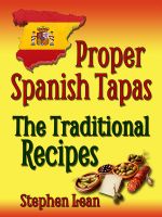 Cover for 'Proper Spanish Tapas - The Traditional Recipes'
