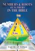 Numbers & Roots of Numbers in the Bible (English) by Taichuan Tongs