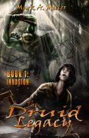 Cover for 'The Druid Legacy book 1:Invasion'