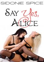 Cover for 'Say Yes, Alice (Brazen Babysitters #1)'