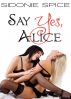 Say Yes, Alice (Brazen Babysitters #1) by Sidonie Spice