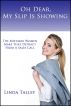 Oh Dear, My Slip Is Showing: The Mistakes Women Make That Detract From A Sales Call by Linda Talley