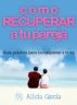 CÃ³mo recuperar a tu pareja by Alicia Garcia