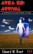 Area 52: Arrival by Edward M. Grant