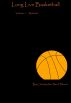 Long Live Basketball: Volume 1: Rebirth by Christopher Hibbard