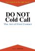 Do Not Cold Call by T.A. Smith