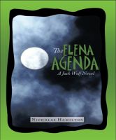 Cover for 'The Elena Agenda: A Jack Wolf Novel'