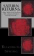 Saturn Returns~The Private Papers of a Reluctant Astrologer by Elizabeth Spring