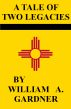 A Tale of Two Legacies by William Gardner