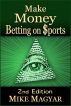 Make Money Betting on Sports - 2nd Edition by Mike Magyar