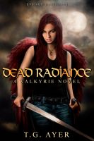 Cover for 'Dead Radiance (A Valkyrie Novel - Book 1)'