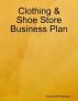 Clothing and Shoe Store Business Plan by China Doll Publishing by China Doll